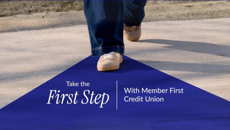 Take The First Step with Member First Credit Union